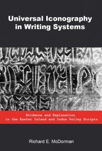 Universal Iconography in Writing Systems: Evidence and Explanation in the Easter Island and Indus Valley Scripts (Kindle Edition)
